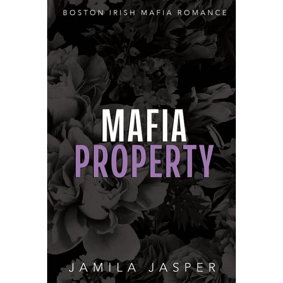 Boston Irish Mafia Romance Mafia Property: BWWM Dark Mafia Romance, Book 2, (Paperback)