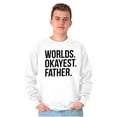 thumbnail image 3 of Worlds Okayest Father Funny Dad Gift Men's Crewneck Sweatshirt Brisco Brands S, 3 of 5
