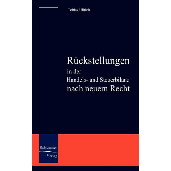 Ruckstellungen in Der Handels- Und Steuerbilanz Nach Neuem Recht