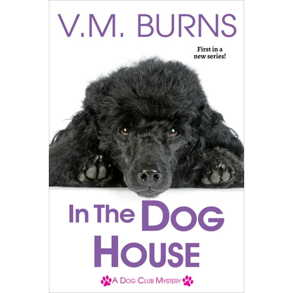 A Dog Club Mystery In the Dog House, (Paperback)