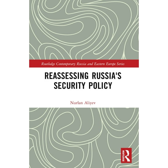 Routledge Contemporary Russia and Easter Reassessing Russia's Security Policy, (Paperback)