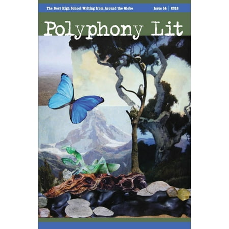 Polyphony Lit:  Issue 14 | 2018 : The Best High School Writing from Around the