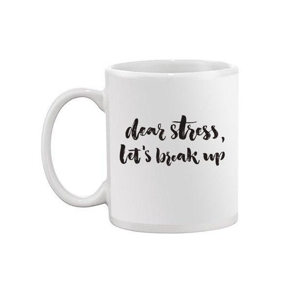 Dear Stress Funny Quote Mug -Image by Shutterstock,
