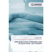 Jose-Booz Paul's Mergers and Acquisitions Dictionary, (Paperback)