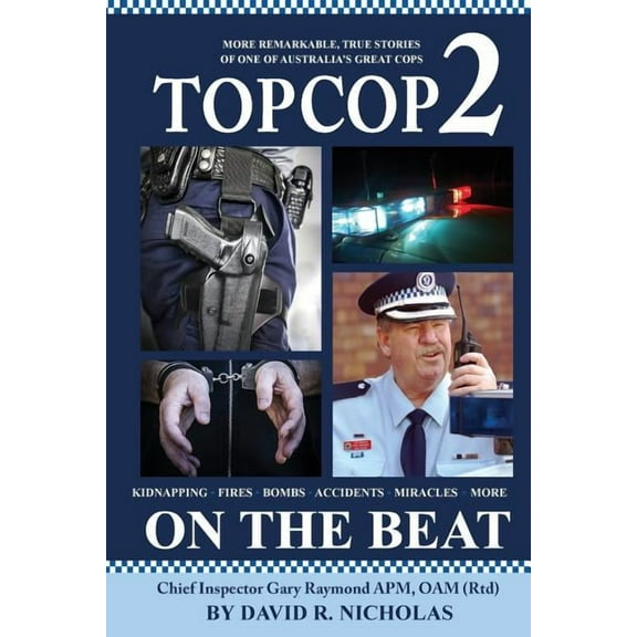 Top Cop 2: On The Beat: Chief Inspector Gary Raymond APM, OAM (Rtd) (Paperback)