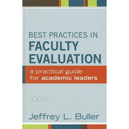 Best Practices in Faculty Evaluation : A Practical Guide for Academic (Best Practices In Academic Advising)