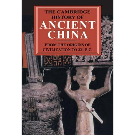 The Cambridge History of Ancient China : From the Origins of Civilization to 221 (Best Chinese In Cambridge)