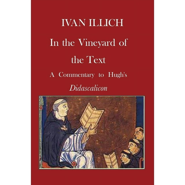 In the Vineyard of the Text: A Commentary to Hugh''s Didascalicon