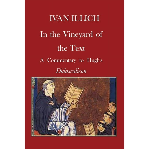 In the Vineyard of the Text: A Commentary to Hugh''s Didascalicon