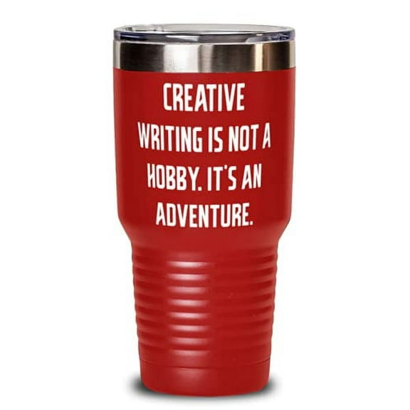 Cute Creative Writing Gifts, Creative Writing is not a Hobby. It's an Adventure, Funny Holiday Gifts From Friends