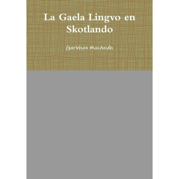La Gaela Lingvo en Skotlando, (Paperback)