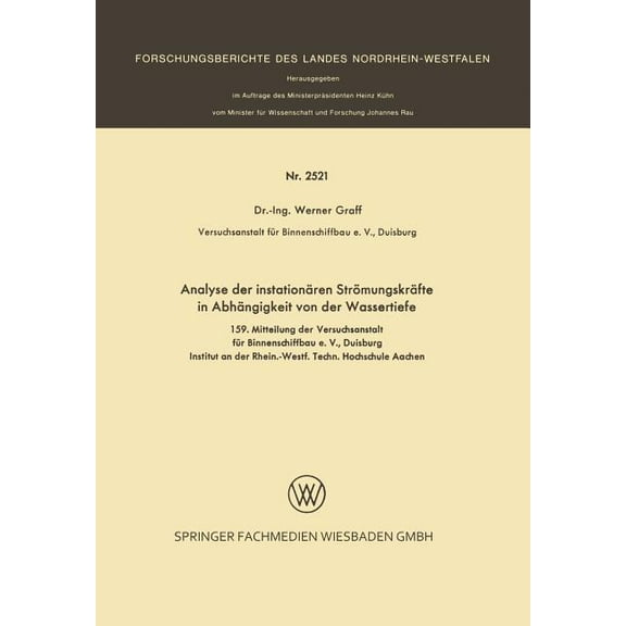 Forschungsberichte Des Landes Nordrhein- Analyse Der InstationÃ¤ren StrÃ¶mungskrÃ¤fte in AbhÃ¤ngigkeit Von Der Wassertiefe, Book 2521, (Paperback)