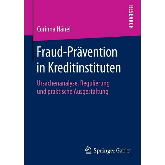 Fraud-Prävention in Kreditinstituten: Ursachenanalyse, Regulierung Und Praktische Ausgestaltung, (Paperback)