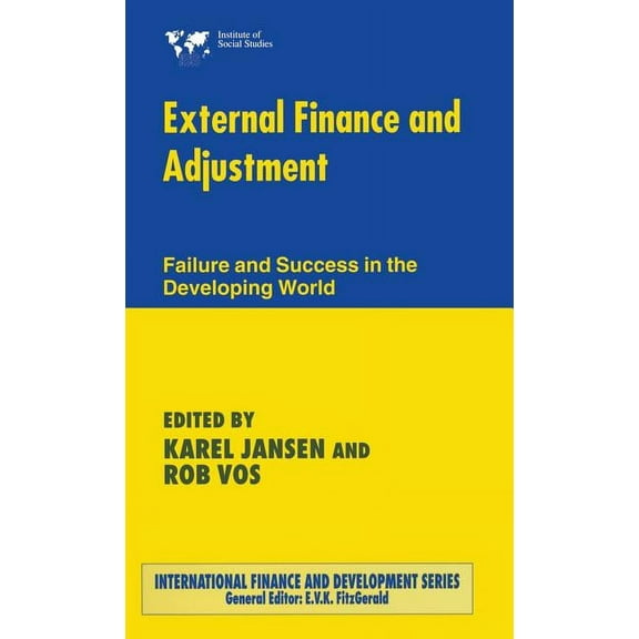 International Finance and Development External Finance and Adjustment: Failure and Success in the Developing World, (Hardcover)