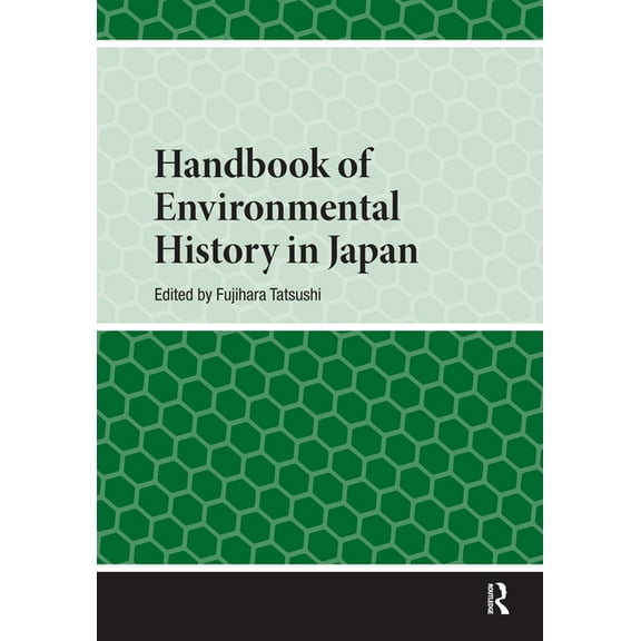 Handbooks on Japanese Studies Handbook of Environmental History in Japan, (Hardcover)
