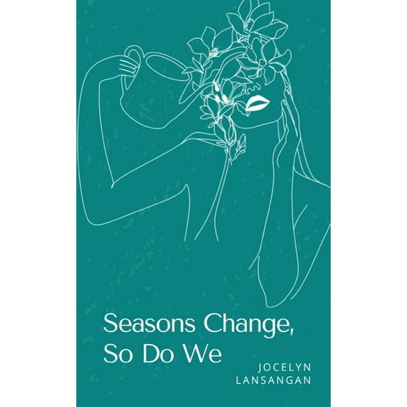 Seasons Change, So Do We, (Paperback)