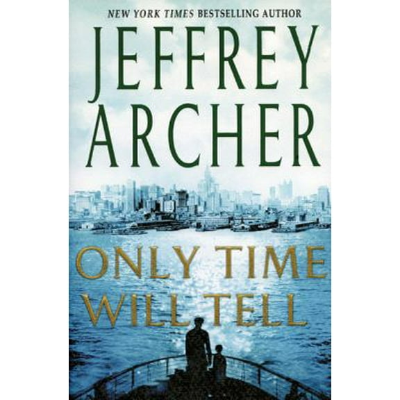 Pre-Owned Only Time Will Tell (The Clifton Chronicles) (Hardcover) 031253955X 9780312539559