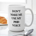 thumbnail image 6 of CafePress - Don't Make Me Use My Phd - 15 oz Ceramic Large White Novelty Mug, 6 of 6