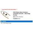 thumbnail image 2 of HVAC Blower Motor Connector - Compatible with 2001 - 2003 Dodge Durango 2002, 2 of 2