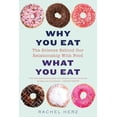 thumbnail image 1 of Pre-Owned Why You Eat What You Eat: The Science Behind Our Relationship with Food (Paperback) 0393356604 9780393356601, 1 of 1