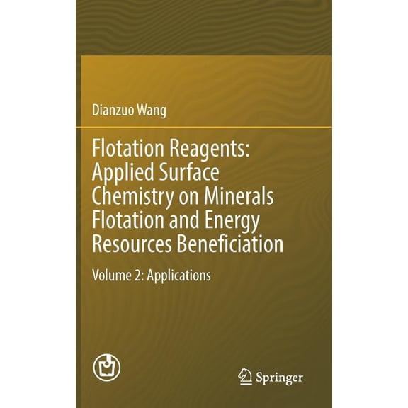 Flotation Reagents: Applied Surface Chemistry on Minerals Flotation and Energy Resources Beneficiation: Volume 2: Applic, (Hardcover)
