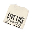 thumbnail image 4 of Graphic Live Like Someone Left the Gate Open Novelty Tees, 4 of 7