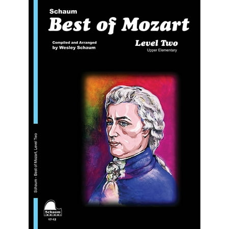 SCHAUM Best of Mozart Educational Piano Book by Wolfgang Amadeus Mozart (Level Late (Kwikee Level Best 3000)