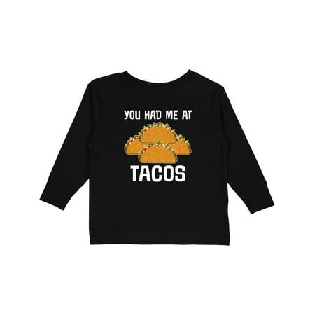 

Inktastic You Had Me at Tacos Gift Toddler Boy or Toddler Girl Long Sleeve T-Shirt