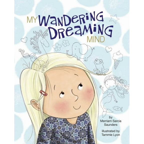 My Wandering Dreaming Mind, (Hardcover)