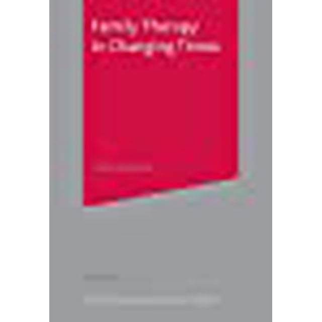 Family Therapy in Changing Times (Basic Texts in Counselling and Psychotherapy)