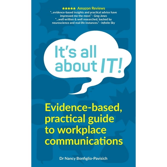 It's all about IT!: A guide to better communication and mastering conversation skills in the workplace, (Paperback)