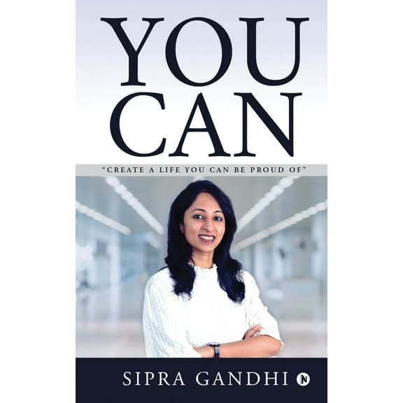 You Can: "Create a life you can be proud of"