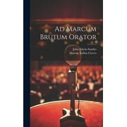 Ad Marcum Brutum Orator (Hardcover)