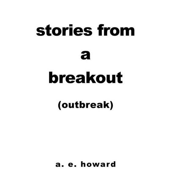 Stories from a Breakout: Out Break, (Hardcover)