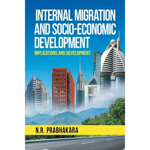 Internal Migration and Socio-Economic Development, (Paperback)
