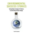 thumbnail image 1 of Pre-Owned Environmental Success Stories: Solving Major Ecological Problems and Confronting Climate Change (Paperback) 0231179197 9780231179195, 1 of 2