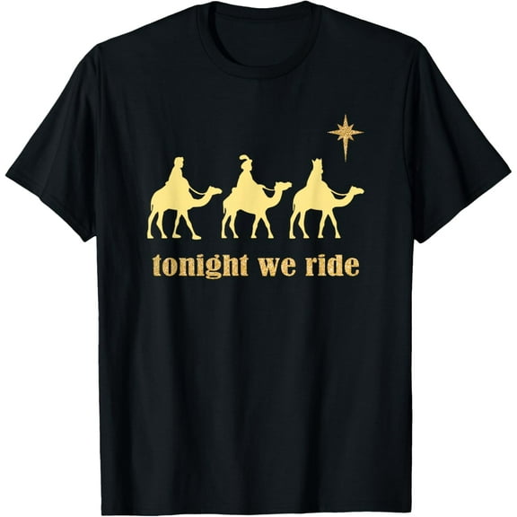 Tonight We Ride Christmas, 3 Wise Men Camel Ride T-Shirt