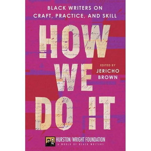 How We Do It: Black Writers on Craft, Practice, and Skill, (Paperback)
