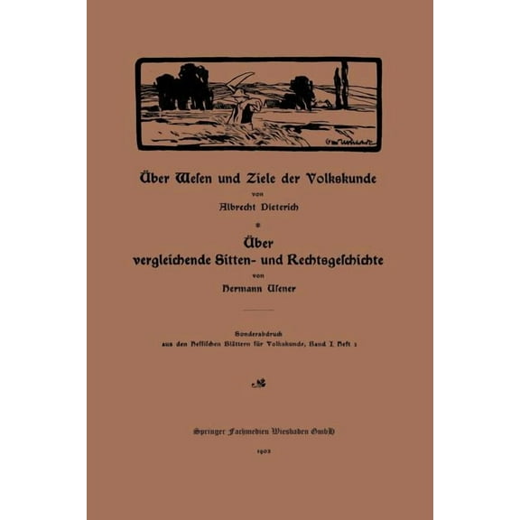 Ãber Wesen Und Ziele Der Volkskunde: Ãber Vergleichende Sitten- Und Rechtsgeschichte, (Paperback)