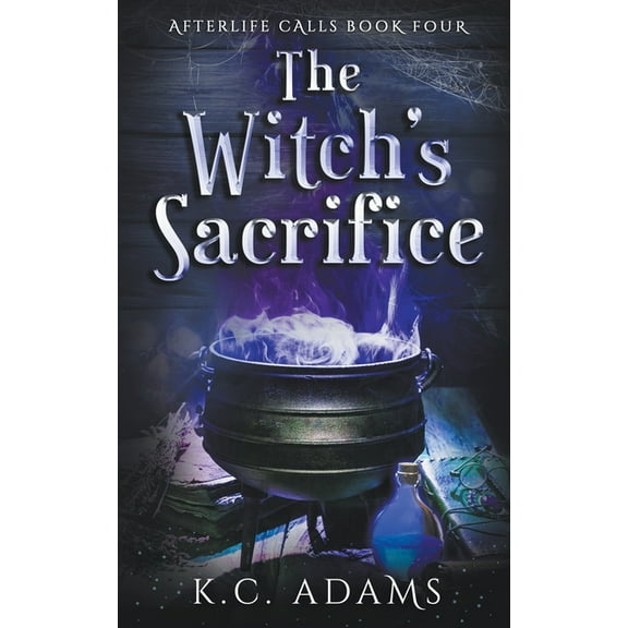 Afterlife Calls The Witch's Sacrifice, Book 4, (Paperback)