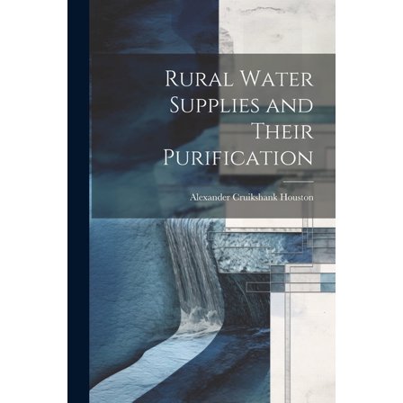 Rural Water Supplies and Their Purification (Paperback)