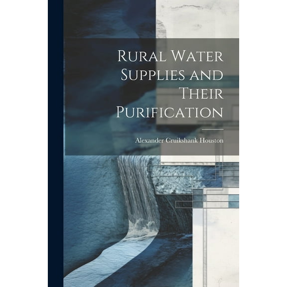 Rural Water Supplies and Their Purification (Paperback)