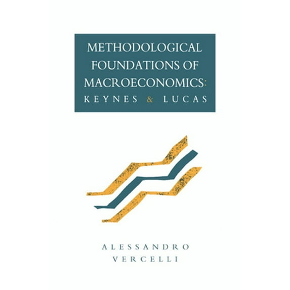 Pre-Owned Methodological Foundations of Macroeconomics: Keynes and Lucas (Hardcover) 0521392942 9780521392945