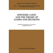 Theory and Decision Library C: Epistemic Logic and the Theory of Games and Decisions (Paperback)