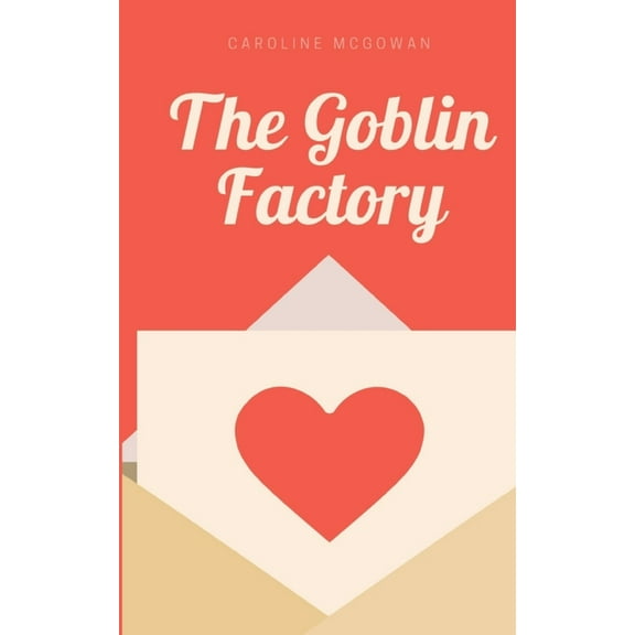 The Goblin Factory (Paperback)