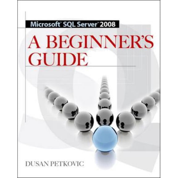 Pre-Owned Microsoft SQL Server 2008 a Beginner's Guide 4/E (Paperback) 0071546383 9780071546386