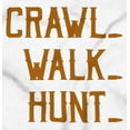 thumbnail image 2 of Crawl Walk Hunt Hunting Life Toddler Boy Girl T Shirt Infant Toddler Brisco Brands 18M, 2 of 6