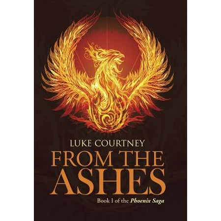 From The Ashes Book I Of The Phoenix Saga Walmart Com