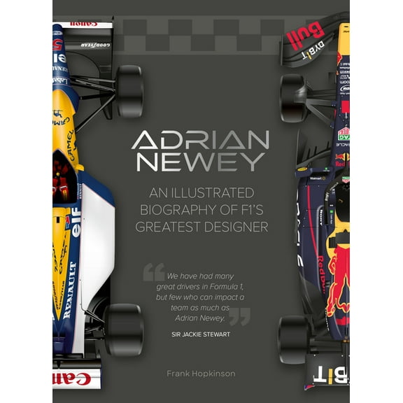 Adrian Newey: An Illustrated Biography of F1's Greatest Designer, (Hardcover)