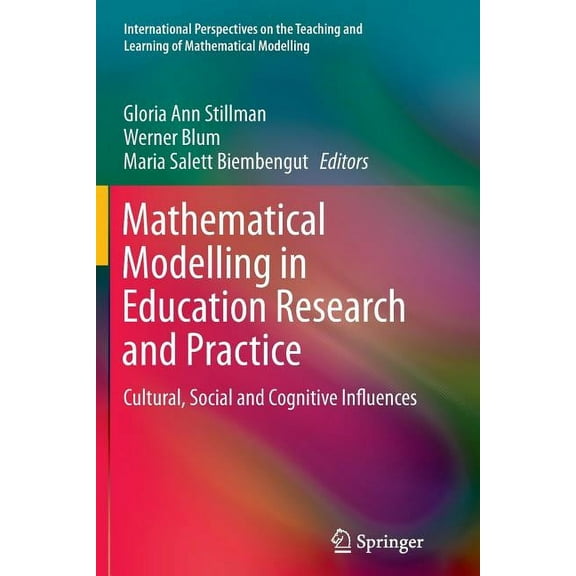 International Perspectives on the Teachi Mathematical Modelling in Education Research and Practice: Cultural, Social and Cognitive Influences, (Paperback)